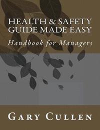 bokomslag Health & Safety Guide Made Easy: Handbook for Managers