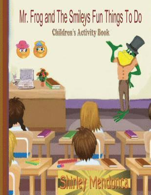 bokomslag Mr. Frog and The Smileys Fun Things To Do