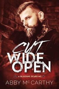 bokomslag Cut Wide Open: A Bleeding Scars MC