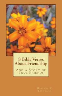bokomslag 8 Bible Verses About Friendship: And a Story of True Friends