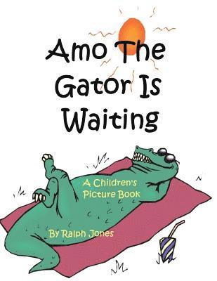 Amo The Gator Is Waiting 1