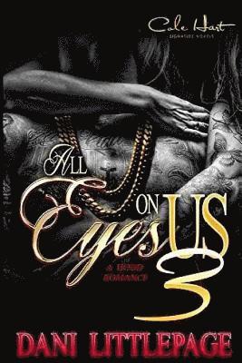 bokomslag All Eyes On Us 3: A Hood Romance