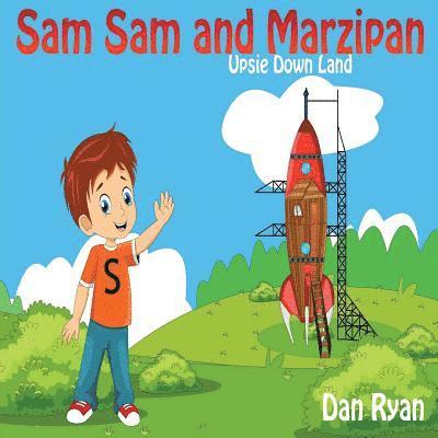 Sam Sam and Marzipan: Upsie Down Land 1