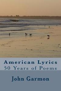bokomslag American Lyrics: 50 Years of Poems