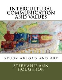 bokomslag Intercultural Communication and Values: Study Abroad and Art