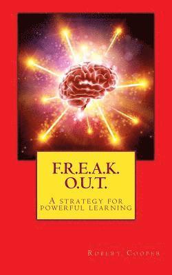 Robert Cooper - F. R. E. A. K. O. U. T.: A strategy for powerful learning, Häftad