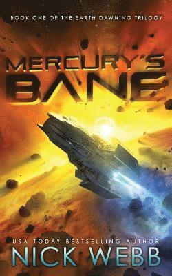Nick Webb - Mercury's Bane: Book One of the Earth Dawning Series, Häftad