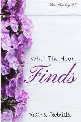 Jessica Gadziala - What The Heart Finds, Häftad