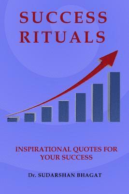 Success Rituals: Inspirational Quotes For your Success 1