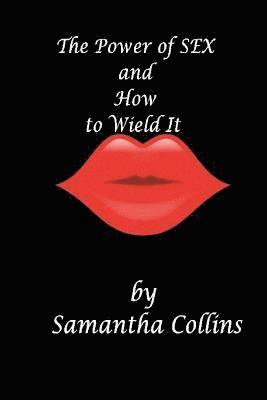 Belinda Bauer - The Power of Sex and How to Wield It: published by The Muses' Port, Häftad