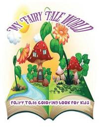 bokomslag My Fairy Tale World: Fairy Tale Coloring Book For Kids