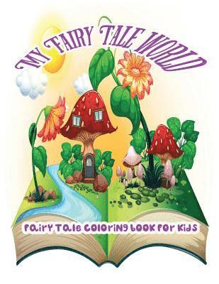 bokomslag My Fairy Tale World: Fairy Tale Coloring Book For Kids