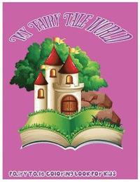 bokomslag My Fairy Tale World: Fairy Tale Coloring Book For Kids