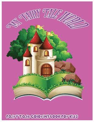 bokomslag My Fairy Tale World: Fairy Tale Coloring Book For Kids