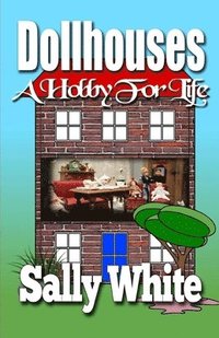 bokomslag Dollhouses: A Hobby For Life
