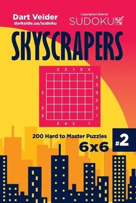 bokomslag Sudoku Skyscrapers - 200 Hard to Master Puzzles 6x6 (Volume 2)