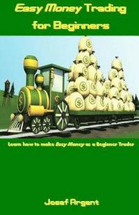 bokomslag Easy Money Trading for Beginners: Learn How to Make Easy Money as a Beginner Trader