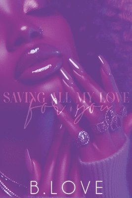 bokomslag Saving All My Love for You
