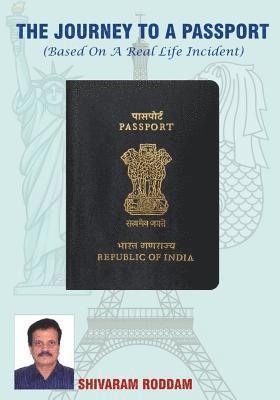 Shivaram Krishnamurthyrao Roddam - THE JOURNEY TO A PASSPORT (Based on a true life incident), Häftad