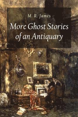 bokomslag More Ghost Stories of an Antiquary