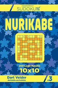 bokomslag Sudoku Nurikabe - 200 Logic Puzzles 10x10 (Volume 3)