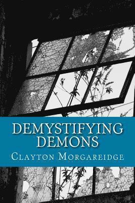 Demystifying Demons: Rethinking Who And What We Are 1