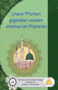 bokomslag Unsere Pflichten gegenüber unserem ehrenwerten Propheten