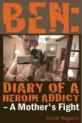 bokomslag Ben Diary of A Heroin Addict: A Mothers Fight