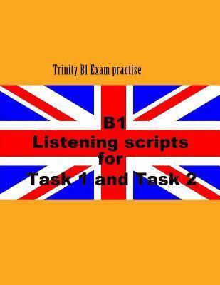 Trinity B1 listening Exam Practise: 12 Listening Scripts and Questions (with answers) 1