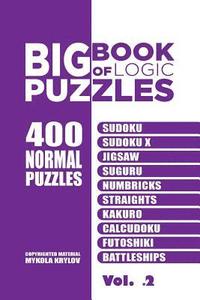 bokomslag Big Book Of Logic Puzzles - 400 Normal Puzzles