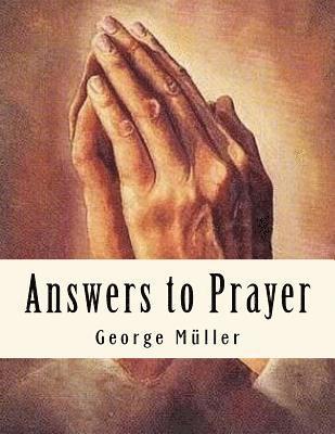 George Muller, A. E. C - Answers to Prayer: Spiritual Classics, Häftad