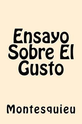 Ensayo Sobre El Gusto (Spanish Edition) 1