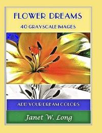 bokomslag Flower Dreams: 42 Grayscale Images to Color