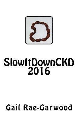 SlowItDownCKD 2016 1