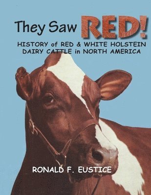 bokomslag They Saw Red!: North American Red & White Holstein Dairy Cattle