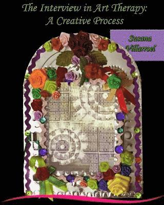 I. Dominis, Susana Villarroel - The Interview in Art therapy: A Creative Process, Häftad