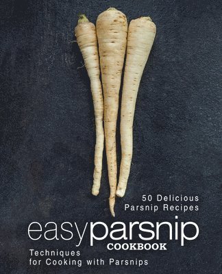 Easy Parsnip Cookbook 1