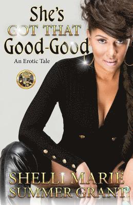 She's Got That Good-Good: An Erotic Tale 1