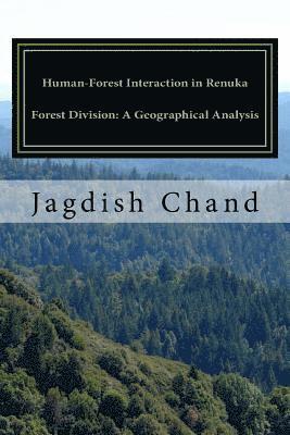 Human-Forest Interaction in Renuka Forest Division: A Geographical Analysis 1