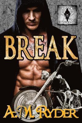 Break: A Dark Angels MC (Book 1) 1