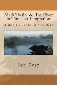 bokomslag Mark Twain & The River of Timeless Temptation