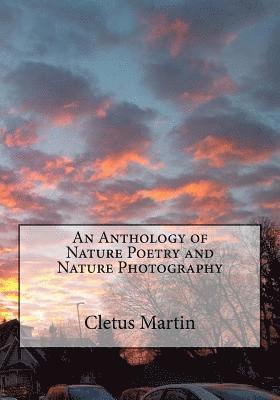 Cletus Poems: An Anthology of Nature Poetry and Nature Photography 1