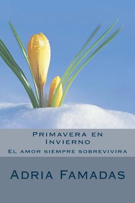 bokomslag Primavera en Invierno: El amor siempre sobrevivira