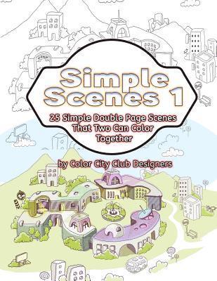 bokomslag Simple Scenes 1: 25 Simple Double Page Scenes That Two Can Color Together