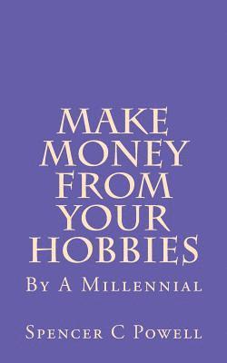 bokomslag Make Money From Your Hobbies: By A Millennial