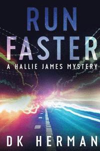 bokomslag Run Faster: A Hallie James Mystery
