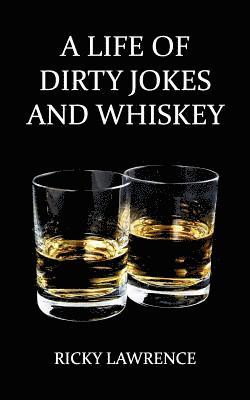 A Life of Dirty Jokes and Whiskey: Take pleasure interpreting this shameless mouthwatering story, about a life filled with sex, love, deception, dirty 1