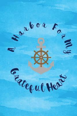 A Harbor for my grateful heart: thankful, blessed, christianity 1