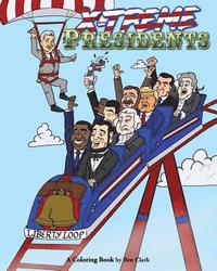 bokomslag X-treme Presidents: A Coloring Book