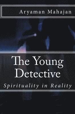 Aryaman Mahajan - The Young Detective: Spirituality in Reality, Häftad